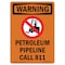Signmission OSHA WARNING Sign, Petroleum Pipeline Call 811, 24in X 18in Aluminum, 18" W, 24" L, Portrait OS-WS-A-1824-V-13410 - alternate 1